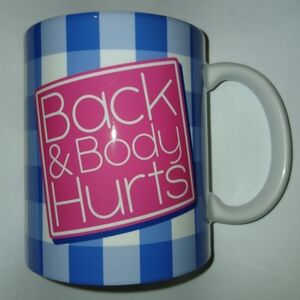 (New) Back & Body Hurts Novelty Mug (12oz)